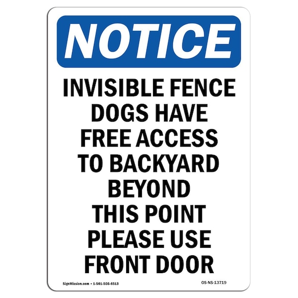 Signmission OSHA Notice Sign, 14" Height Rigid Plastic, Invisible Fence Dogs Have Free Sign, Portrait OS-NS-P-1014-V-13719 - main